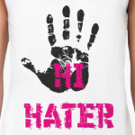 HI HATER / BYE HATER