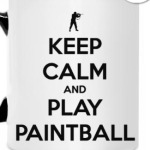 Keep Calm And Play Paintball