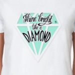 Shine bright like a diamond