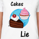 Cakes Lie !