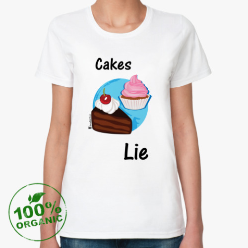 Женская футболка из органик-хлопка Cakes Lie !
