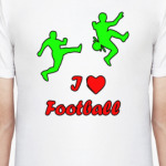 I love football