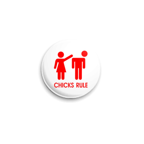 Значок 25мм с принтом Chicks Rule