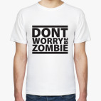 Don't worry be zombie