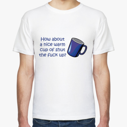 Футболка How about a nice warm cup?