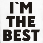 I'm the best