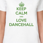 Keep calm and love dancehall