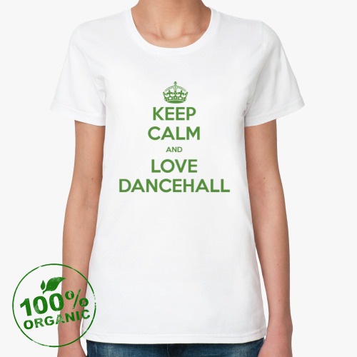Женская футболка из органик-хлопка с принтом Keep calm and love dancehall