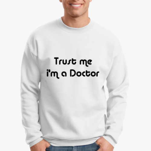 Свитшот Trust me i'm the Doctor