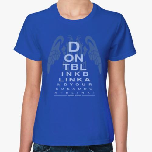 Женская футболка Don't Blink