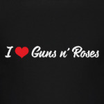 I love Guns n' Roses