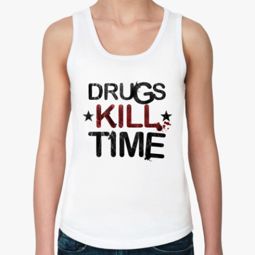 Женская майка DRUGS KILL TIME