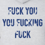 Fuck you you fucking fuck