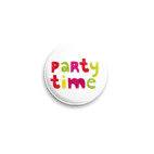 Значок 25 мм  'Party time'