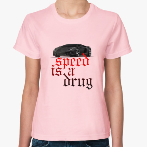 Женская футболка Speed is a drug