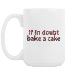 if in doubt bake a cake