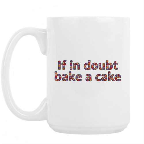 Кружка if in doubt bake a cake