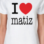 I Love matiz