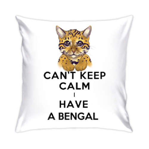 Подушка с принтом Can't keep calm i have a bengal