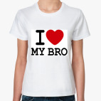 I Love My Bro