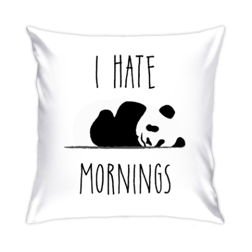 Подушка I Hate Mornings