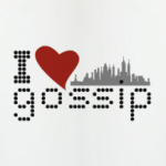 I love gossip