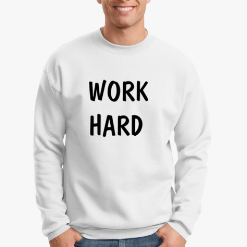 Свитшот Work Hard