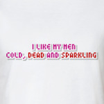 I like my men cold...