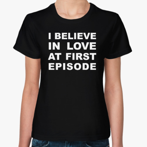 Женская футболка FIRST EPISODE