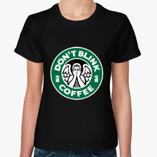 Женская футболка Don't blink coffee DOCTOR WHO