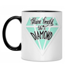 Shine bright like a diamond