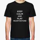 Keep Calm And Play Hearthstone