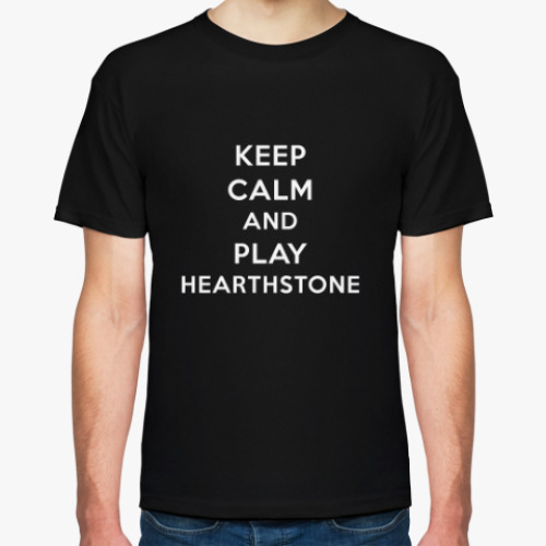 Футболка Keep Calm And Play Hearthstone