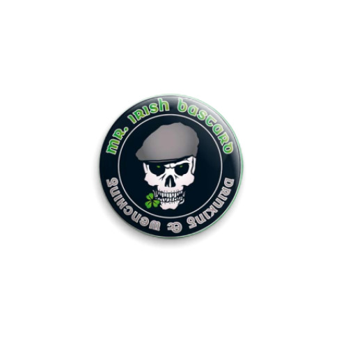 Значок 25мм  'Irish bastard'