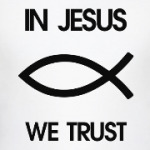 Мы Верим В Иисуса Христа
