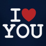 I love you