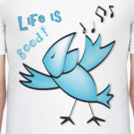 Жизнь хороша!