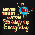 Never trust an atom ...