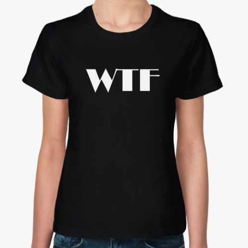 Женская футболка WTF - что за черт!