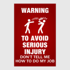 To avoid injury - don't tell me how to do my job