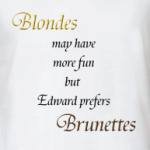 Ed prefers brunettes