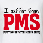 I suffer from PMS