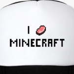 I love Minecraft