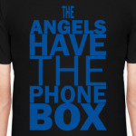 The Angels have the phone box