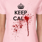 Keep Calm ...