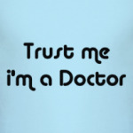 Trust me i'm a Doctor