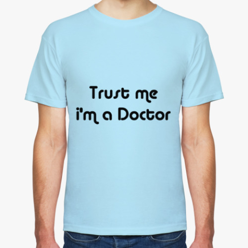 Футболка Trust me i'm a Doctor