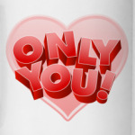 Только ты