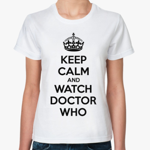 Классическая футболка KEEP CALM and WATCH DOCTOR WHO