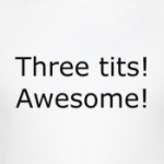 Three tits!